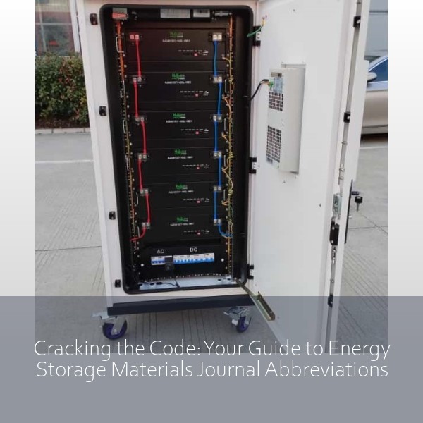 Cracking the Code: Your Guide to Energy Storage Materials Journal Abbreviations